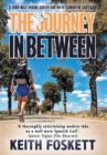 The Journey in Between : A Thru-Hiking Adventure on El Camino de Santiago - Book