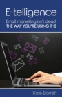 E-telligence : Email marketing isn't dead, the way you're using it is - Book