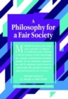 A Philosophy for a Fair Society : 2nd Edition - Book