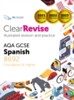 ClearRevise AQA GCSE Spanish 8692 : Foundation and Higher - Book
