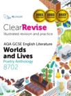 ClearRevise AQA GCSE English Literature 8702; Worlds and Lives Poetry Anthology - Book
