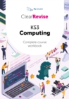 ClearRevise KS3 Computing Complete Course Workbook - Book