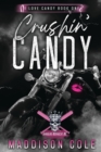Crushin' Candy : Dark Comedy Why Choose MC Romance - Book
