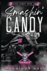 Smashin' Candy : Dark Comedy Why Choose MC Romance - Book