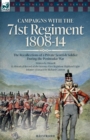 Campaigns with the 71st Regiment : 1808-14 The Recollections of a Private Scottish Soldier During the Peninsular War - Book