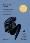 Dreamwork Journal : Unlock the secrets of your dreams - Book