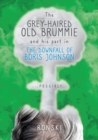 The Old Grey-Haired Brummie and His Part in the Downfall of Boris Johnson... Possibly - Book