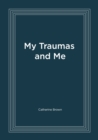 My Traumas and Me - Book