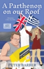 A Parthenon on our Roof - Large Print : Adventures of an Anglo-Greek marriage - Book