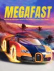 Megafast : Buckle Up and Explore Some of the Fastest Machines Ever Made! - Book
