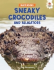 Sneaky Crocodiles and Alligators - Book