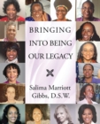 Bringing Into Being Our Legacy - Book