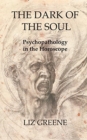 The Dark of the Soul: Psychopathology in the Horoscope - Book