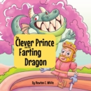 The : Clever Prince and the Farting Dragon - Book
