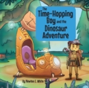 The Time-Hopping Boy and the Dinosaur Adventure - Book