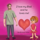 I love my Dad and he loves me (Girl) - Book