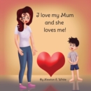 I love my Mum and she loves me (Boy) - Book