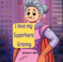 I love my Superhero Granny - Book