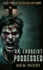 An Exorcist Possessed - Book