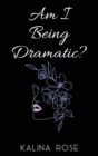 Am I Being Dramatic? - Book