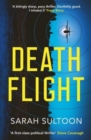 Death Flight : The electrifying, searing new thriller from award-winning ex-CNN news executive Sarah Sultoon - Book