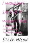 I Wouldn't Say It If It Wasn't True : A Memoir Of Life, Music, And The Dream Syndicate - Book