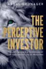 The Perceptive Investor : The Art, Science & Temperament of Successful Value Investing - Book