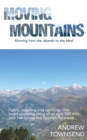 Moving Mountains : Running from the Atlantic to the Med - Book