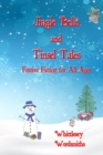 Jingle Bells and Tinsel Tales : Festive Fiction for All Ages - Book
