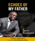Echoes of My Father (A Legacy of Empowerment) - eBook