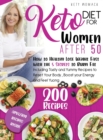 Keto Diet For Women after 50 : How to Healthy Lose Weight with the 5 Secrets to Burn Fat - Including Tasty and Yummy Recipes to Reset Your Body, Boost Your Energy and Feel young. - Book