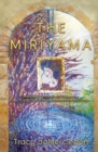 The Miriyama : Grabbing the chance this life gives... and its trials and victories of divine and mortal love - Book