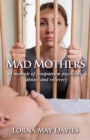Mad Mothers : A memoir of postpartum psychosis, abuse, and recovery - eBook
