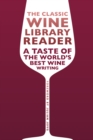 The Classic Wine Library reader : A taste of the world's best wine writing - eBook