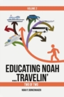 EDUCATING NOAH...TRAVELIN' VOL 2 - eBook