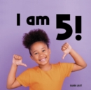 I Am 5! : Meet many different 5-year-old children - Book