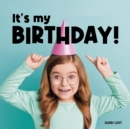 It's My Birthday! : Meet many different kids on their birthday - Book