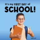 It's My First Day of School! : Meet many different kids on their first day of school - Book