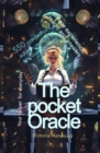 The Pocket Oracle : 550 predictions, advice, words of encouragement, your helper for every day, Unique experience, magic, and answers - eBook