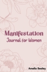 Manifestation Book for Women : Self Care Book, Manifestation Journal, Be The Master Of Your Life - Book