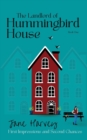 The Landlord of Hummingbird House : First Impressions and Second Chances - Book