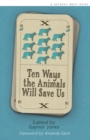 Ten Ways The Animals Will Save Us : An anthology of Flash Fictions - Book