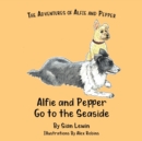 Alfie and Pepper Go to the Seaside - Book