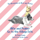 Alfie and Pepper Go to the Village Fete - Book