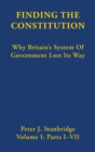 Finding the Constitution (Vol. I) : Why Britain’s System of Government Lost Its Way - Book