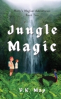 Jungle Magic : Molly's Magical Adventures: Book Two - Book