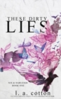 These Dirty Lies : Nix & Harleigh Book One - Book