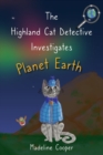 The Highland Cat Detective Investigates Planet Earth - Book