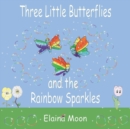 Three Little Butterflies and the Rainbow Sparkles - Book