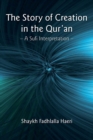 The Story of Creation in the Qur'an : A Sufi Interpretation - Book